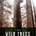 The Wild Trees